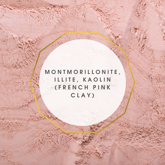 Montmorillonite, Illite, Kaolin (French Pink clay)